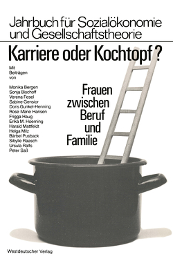 Karriere oder Kochtopf? von von Bergen,  Monika