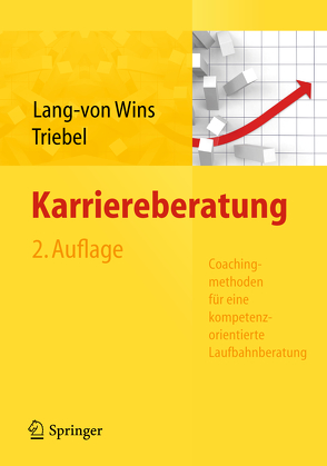 Karriereberatung. Coachingmethoden für eine kompetenzorientierte Laufbahnberatung von Lang-von Wins,  Thomas, Triebel,  Claas