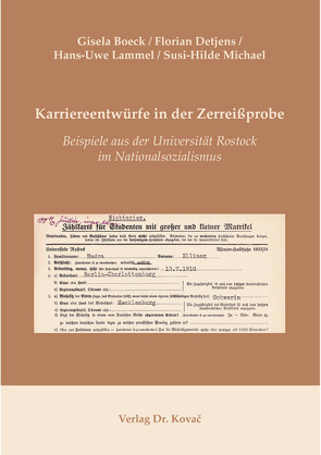 Karriereentwürfe in der Zerreißprobe – Beispiele aus der Universität Rostock im Nationalsozialismus von Boeck,  Gisela, Detjens,  Florian, Lammel,  Hans-Uwe, Michael,  Susi-Hilde