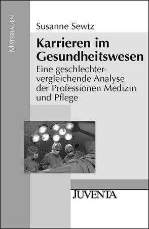 Karrieren im Gesundheitswesen von Sewtz,  Susanne