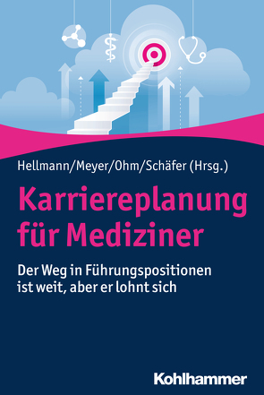 Karriereplanung für Mediziner von Aulenkamp,  Jana, Brennecke,  Babette, Chiapponi,  Costanza, Dennler,  Ulf, Düvelis,  Ute, Eilers,  Andres, Hartke,  Jens, Hellmann,  Wolfgang, Holtel,  Markus, James,  Jeyanthan Charles, Kauffels,  Wolfgang, Kottmair,  Stefan, Leers,  Jessica M., Leikeim,  Lisa, Loo,  Michael van, Meyer,  Frank, Ohm,  Gunda, Rippmann,  Konrad, Rohrschneider,  Uta, Schäfer,  Julia, Schilling,  Tobias, Schmeißer,  Rainer, Wernick,  Jens