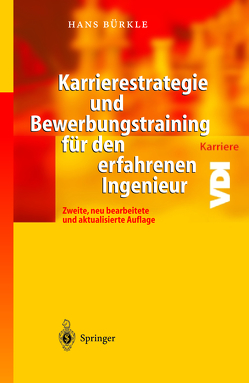 Karrierestrategie und Bewerbungstraining für den erfahrenen Ingenieur von Bürkle,  Hans