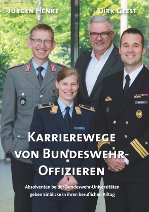 Karrierewege von Bundeswehr-Offizieren von Geest,  Dirk, Henke,  Jürgen