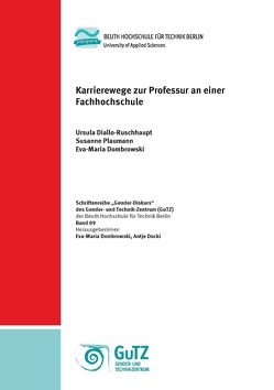 Karrierewege zur Professur an einer Fachhochschule von Diallo-Ruschhaupt,  Ursula, Dombrowski,  Eva-Maria, Plaumann,  Susanne