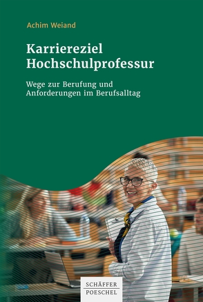 Karriereziel Hochschulprofessur von Weiand,  Achim