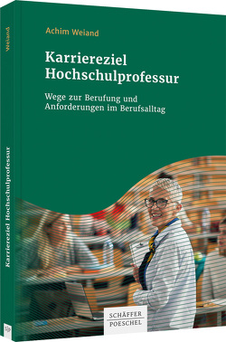 Karriereziel Hochschulprofessur von Weiand,  Achim