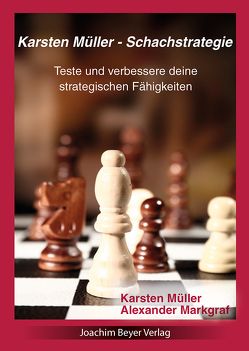 Karsten Müller – Schachstrategie von Markgraf,  Alexander, Müller,  Karsten