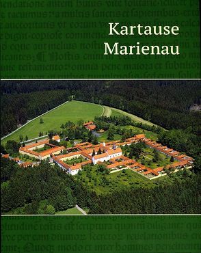 Kartause Marienau von Mönche der Kartause Marienau,  St. Bruno e.V., Müller,  Hermann, St. Bruno e.V.,  Kartause Marienau, Stetter,  Ingrid