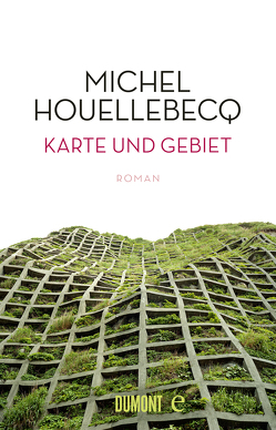 Karte und Gebiet von Houellebecq,  Michel, Wittmann,  Uli