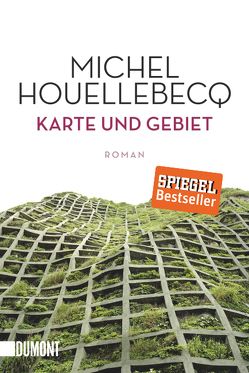 Karte und Gebiet von Houellebecq,  Michel, Wittmann,  Uli