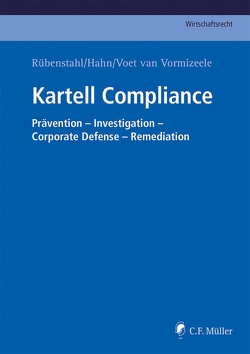 Kartell Compliance von Abel,  Malte MBA, Beck,  Donata, Belluci,  Virginia, Blumenauer,  Marc, Boos,  Andreas, Brenner,  Tobias, Caminiti,  Italia, Canzi,  Enrico Maria, Coelln,  Sibylle von, Fiedler,  Lilly, Haellmigk,  Christian LL.M., Hahn,  Andreas, Hartung,  Isabella LL.M., Hess,  Berndt, Heuking,  Christian, Isolabella,  Francesco, Jiang,  Frank, Jiang,  John, Karbaum,  Christian, Kogel,  Lars MBA, Lorenz,  Matthias, Lozovsky,  Daniil, Mamane,  David LL.M., Mühlhoff,  Uwe, Neideck,  Philipp Otto, Nolde,  Malaika, Paradissis,  Alexander, Pietrantoni,  Nicola, Priewer,  Mathias, Ritzenhoff,  Lukas, Rosenfeld,  Andreas, Rübenstahl,  Markus Mag.iur., Rudomino,  Vassily, Schmidt-Volkmar,  Florian, Schöner,  Markus, Schwerdtfeger,  Max, Seibt,  Christoph H., Soltau,  Christoff Henrik LL.M., Souza,  Ricardo Inglez de, Travers,  Daniel, Trevisan,  Luca, Trölitzsch,  Thomas, Vedernikov,  Roman, Vormizeele,  Philipp Voet van, Willer,  Ralf, Wolf,  Christoph, Zakharov,  German