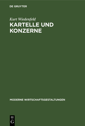 Kartelle und Konzerne von Wiedenfeld,  Kurt