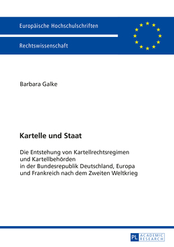 Kartelle und Staat von Galke,  Barbara