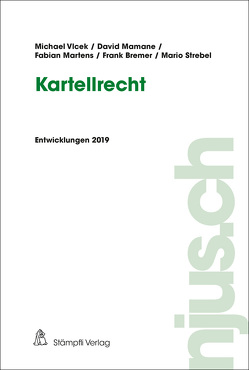 Kartellrecht von Bremer,  Frank, Mamane,  David, Martens,  Fabian, Strebel,  Mario, Vlcek,  Michael