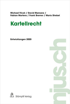 Kartellrecht von Bremer,  Frank, Mamane,  David, Martens,  Fabian, Strebel,  Mario, Vlcek,  Michael