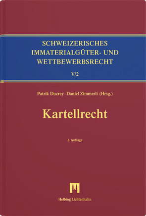 Kartellrecht von Carron,  Blaise, Ducrey,  Patrik, Giger,  Gion, Grisel Rapin,  Clémence, Heinemann,  Andreas, Jacobs,  Reto, Martenet,  Vincent, Picht,  Peter Georg, Schaller,  Olivier, Schraner,  Felix, Stäuble,  Luca, Stoffel,  Walter A., Tercier,  Pierre, Weber,  Rolf H., Zäch,  Roger, Zimmerli,  Daniel, Zurkinden,  Philipp E.