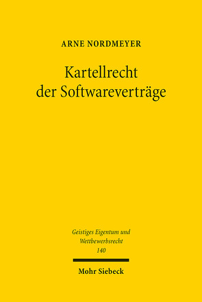 Kartellrecht der Softwareverträge von Nordmeyer,  Arne