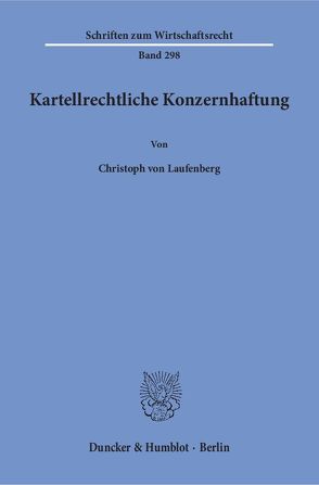 Kartellrechtliche Konzernhaftung. von Laufenberg,  Christoph von