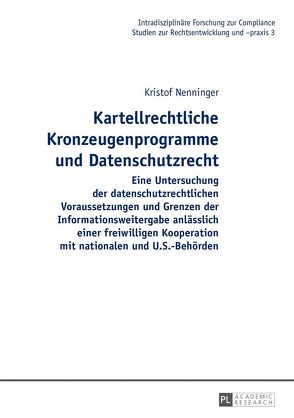 Kartellrechtliche Kronzeugenprogramme und Datenschutzrecht von Nenninger,  Kristof