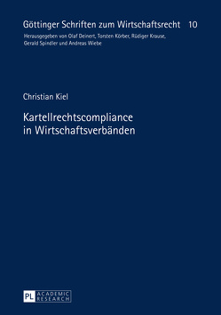 Kartellrechtscompliance in Wirtschaftsverbänden von Kiel,  Christian