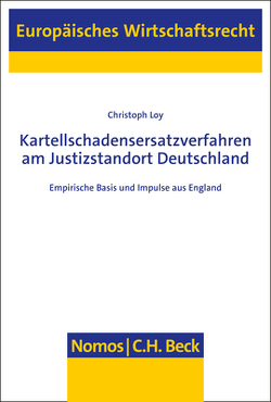 Kartellschadensersatzverfahren am Justizstandort Deutschland von Loy,  Christoph