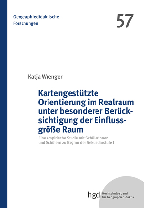 Kartengestützte Orientierung im Realraum unter besonderer Berücksichtigung der Einflussgröße Raum von Wrenger,  Katja