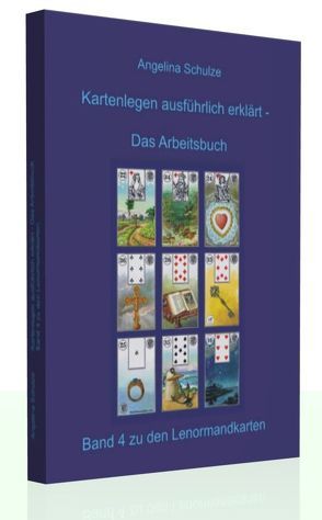 Kartenlegen ausführlich erklärt – Das Arbeitsbuch von Schulze,  Angelina