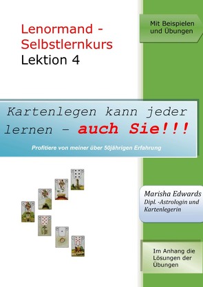 Kartenlegen kann jeder lernen – auch Sie!!! / Lenormand – Selbstlernkurs (L4) von Edwards,  Marisha