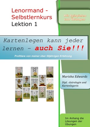 Kartenlegen kann jeder lernen – auch Sie!!! / Lenormand – Selbstlernkurs (Lektion 1) von Edwards,  Marisha