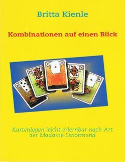 Kartenlegen leicht erlernbar nach Art der Madame Lenormand von Kienle,  Britta