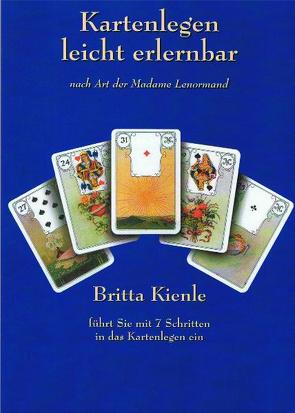 Kartenlegen leicht erlernbar – nach Art der Madame Lenormand von Kienle,  Britta