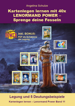 Kartenlegen lernen mit 40x LENORMAND POWER – Sprenge deine Fesseln von Schulze,  Angelina