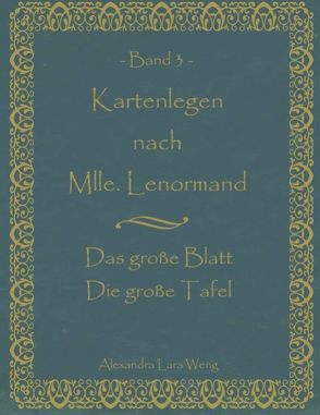 Kartenlegen nach Mlle. Lenormand Band 3 von Weng,  Alexandra L