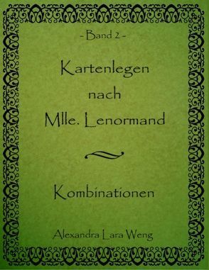 Kartenlegen nach Mlle. Lenormand von Weng,  Alexandra L