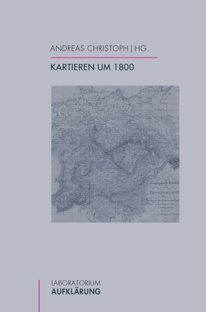 Kartieren um 1800 von Christoph,  Andreas