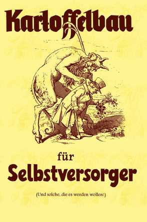 Kartoffelbau für Selbstversorger von Baetz,  Manuel