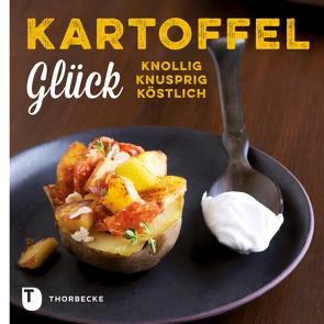 Kartoffelglück von Gerich,  Elisabeth