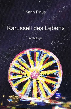 Karussell des Lebens von Firlus,  Karin