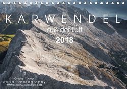 Karwendel aus der Luft 2018 (Tischkalender 2018 DIN A5 quer) von Köstner,  Christian