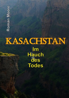 Kasachstan von MOORE,  Roman