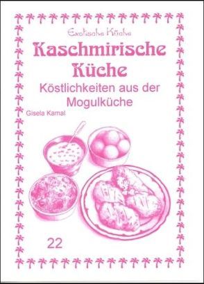 Kaschmirische Küche von Asfahani,  Mohamad N, Asfahani,  Nader, Kamal,  Gisela, Wagner,  Gundula