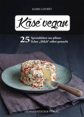 „Käse“ vegan von Binder,  Claudia, Laforêt,  Marie