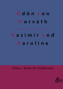 Kasimir und Karoline von Gröls-Verlag,  Redaktion, von Horváth,  Ödön