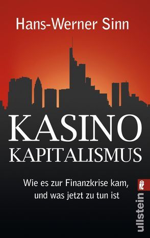 Kasino-Kapitalismus von Sinn,  Hans-Werner