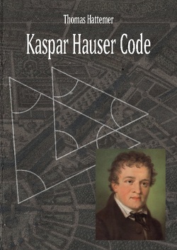 Kaspar Hauser Code von Hattemer,  Thomas