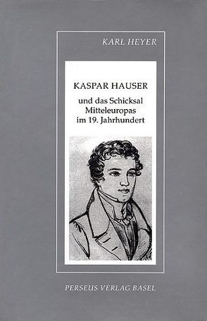 Kaspar Hauser von Heyer,  Karl, Meyer,  Thomas