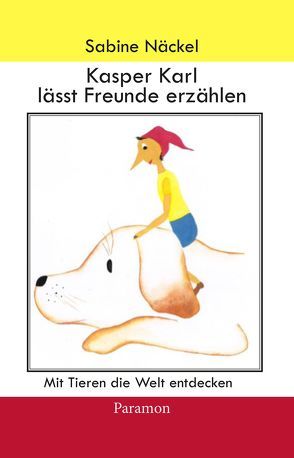 Kasper Karl lässt Freunde erzählen von Näckel,  Sabine