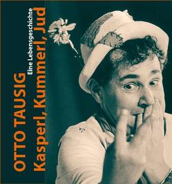 Kasperl, Kummerl, Jud von Tausig,  Otto