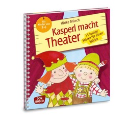 Kasperl macht Theater von Münch,  Ulrike