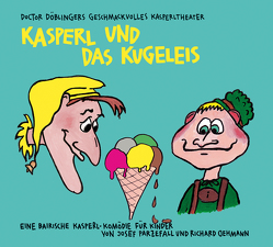 Kasperl und das Kugeleis von Oehmann,  Richard, Parzefall,  Josef